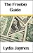 The Freebie Guide by Lydia Jaymes