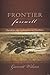 Frontier Farewell: The 1870s and the End of the Old West (Trade Books based in Scholorship(TBS))