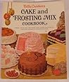 Betty Crocker's Cake and Frosting Mix Cookbook Betty Crocker's Cake and Frosting Mix Cookbook