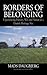 Borders of Belonging: Experiencing History, War and Nation at a Danish Heritage Site (Museums and Collections, 5)