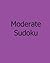 Moderate Sudoku: Volume 2: ...