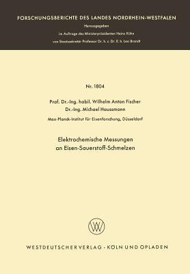 Elektrochemische Messungen an Eisen-Sauerstoff-Schmelzen (Forschungsberichte des Landes Nordrhein-Westfalen, 1804) (German Edition)