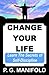 CHANGE YOUR LIFE: Learn The Secrets of Self-Discipline