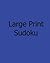 Large Print Sudoku: Easy: E...
