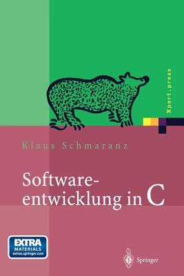 Softwareentwicklung in C: Mit 14 Abbildungen und CD-ROM (Xpert.press) (German Edition)