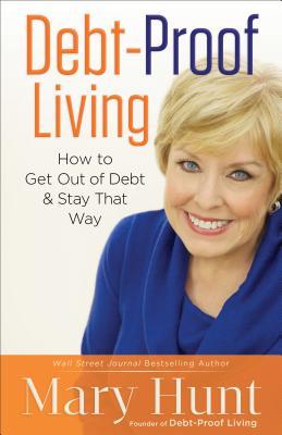 Debt-Proof Living: How to Get Out of Debt & Stay That Way (Paperback)