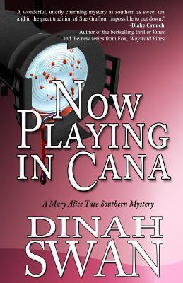 Now Playing in Cana: A Mary Alice Tate Southern Mystery (Mary Alice Tate Southern Mysteries)
