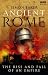 Ancient Rome: The Rise and Fall of an Empire