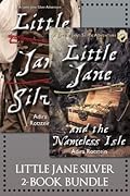 The Little Jane Silver 2-Book Bundle: Little Jane Silver / Little Jane and the Nameless Isle