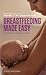 Breastfeeding Made Easy by Carlos  González