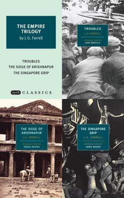 The Empire Trilogy: Troubles / The Siege of Krishnapur / The Singapore Grip