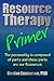 Resource Therapy Primer