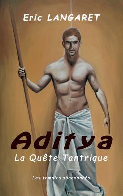 Aditya: la quete tantrique (French Edition)