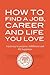 How to Find a Job, Career and Life You Love by Louis Efron