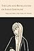 The Life and Revelations of Saint Gertrude Virgin and Abbess of the Order of St. Benedict