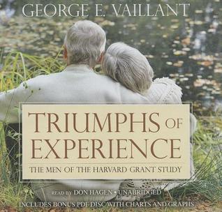 Triumphs of Experience: The Men of the Harvard Grant Study (LIBRARY EDITION)