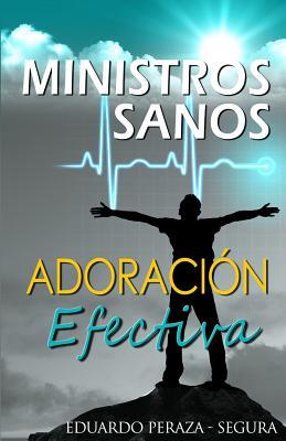 Ministros sanos, adoracion efectiva (Spanish Edition)
