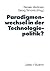 Paradigmenwechsel in Der Technologiepolitik?