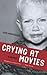 Crying at Movies: A Memoir