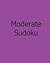 Moderate Sudoku: Vol. 4: La...
