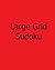 Large Grid Sudoku: Volume 3...