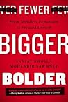 Fewer, Bigger, Bolder by Sanjay Khosla