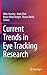 Current Trends in Eye Tracking Research