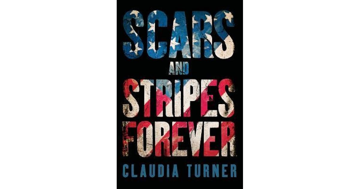Scars and Stripes Forever by Claudia Turner