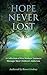 Hope Never Lost: A Collection of Five Mothers' Journeys Through Their Children’s Addiction