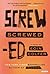 Screwed: A Novel (Plugged, 2)