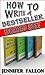 How to Write a Bestseller: ...