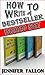 How to Write a Bestseller: Complete Boxed Set