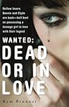 Wanted - Dead or In Love by Kym Brunner