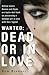 Wanted - Dead or In Love
