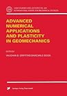 Advanced Numerical Applications and Plasticity in Geomechanics (CISM International Centre for Mechanical Sciences, 426) Advanced Numerical Applications and Plasticity in Geomechanics (CISM International Centre for Mechanical Sciences, 426)
