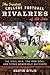 The Greatest College Football Rivalries of All Time: The Civil War, the Iron Bowl, and Other Memorable Matchups