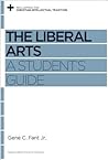 The Liberal Arts: A Student's Guide (Reclaiming the Christian Intellectual Tradition)