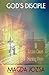 God's Disciple by Magda Margaret Jozsa