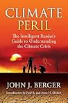Climate Peril: The Intelligent Reader's Guide to Understanding the Climate Crisis