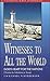 Witnesses to All the World: God's Heart for the Nations (Fisherman Bible Studyguide Series)