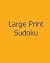 Large Print Sudoku: Easy to...