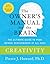 Creativity: The Owner's Manual: The Ultimate Guide to Peak Mental Performance at All Ages – A Practical Neuroscience Resource for Daily Applications and Wellbeing (Owner's Manual for the Brain)