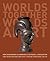 Worlds Together, Worlds Apart: A History of the World: From the Beginnings of Humankind to the Present (Fourth Edition)