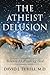 The Atheist Delusion: Science IS Finding God