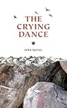 The Crying Dance by John R. Spivey