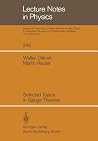 Selected Topics in Gauge Theories (Lecture Notes in Physics, 244) Selected Topics in Gauge Theories (Lecture Notes in Physics, 244)