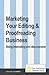 Marketing Your Editing & Proofreading Business by Louise Harnby