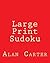 Large Print Sudoku: 80 Easy...