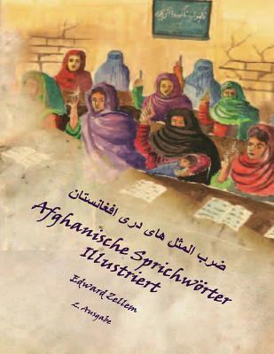 Afghanische Sprichwörter Illustriert (Zweite Ausgabe): Afghan Proverbs in German and Dari Persian (2nd Ed.) (German Edition)