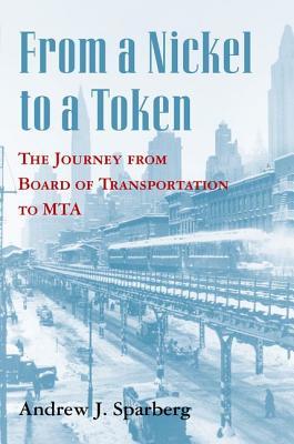 From a Nickel to a Token: The Journey from Board of Transportation to MTA (Hardcover)